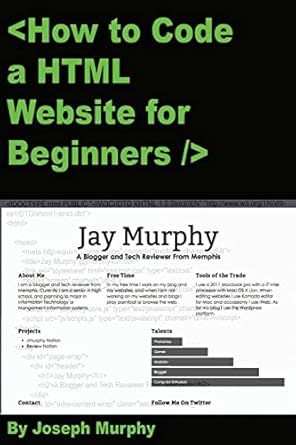 how to code a html website for beginners 1st edition mr joseph cornelius murphy iii 0692485678, 978-0692485675