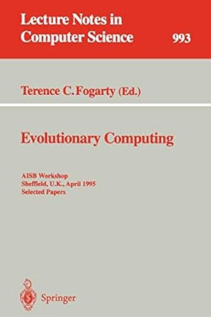 evolutionary computing aisb workshop sheffield u k april 3 4 1995 selected papers 1995 edition terence c.