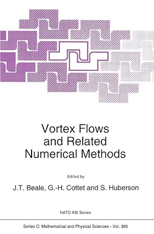 vortex flows and related numerical methods 1st edition j.t. beale ,g.h. cottet ,s. huberson 9048142636,