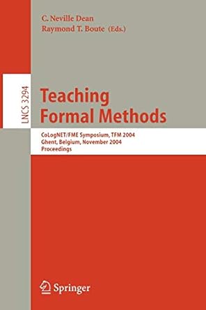 teaching formal methods colognet/fme symposium tfm 2004 ghent belgium november 18 19 2004 proceedings 2004