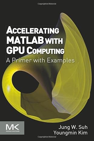 accelerating matlab with gpu computing a primer with examples 1st edition jung w. suh ,youngmin kim