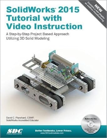 solidworks 2015 tutorial with video instruction edition david c. planchard 1585039241, 978-1585039241