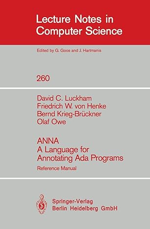 anna a language for annotating ada programs reference manual 1987 edition david c. luckham ,friedrich w. von