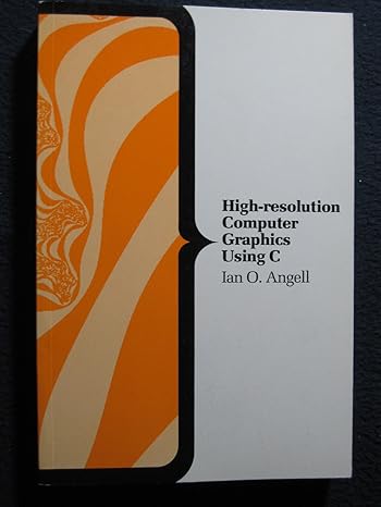 high resolution computer graphics using c 1st edition angell 0333498739, 978-0333498736