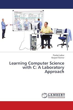 learning computer science with c a laboratory approach 1st edition pankaj lathar ,barjesh kochar 6139823919,