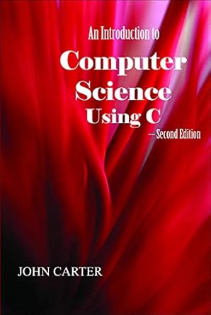 an introduction to computer science using c 2nd edition john carter 1259015262, 978-1259015267