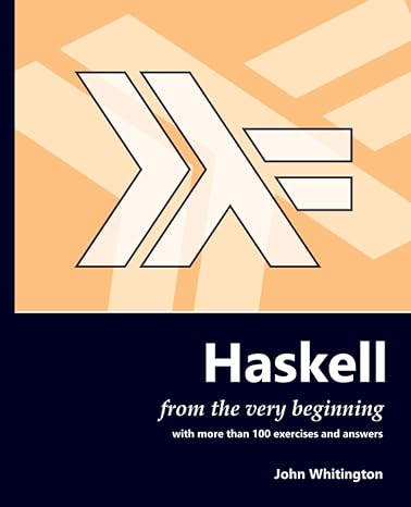 haskell from the very beginning 1st edition john whitington 095767113x, 978-0957671133