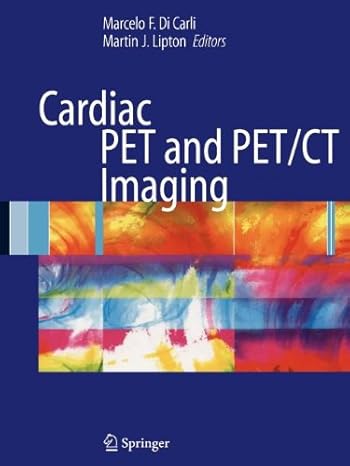 cardiac pet and pet/ct imaging 1st edition marcelo f. di carli ,martin j. lipton 0387514716, 978-0387514710