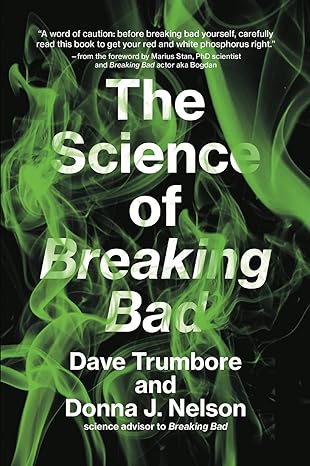 the science of breaking bad 1st edition dave trumbore, donna j. nelson, marius stan 026253715x, 978-0262537155