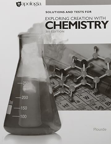 exploring creation with chemistry solutions and tests 3rd edition kristy plourde 1940110262, 978-1940110264