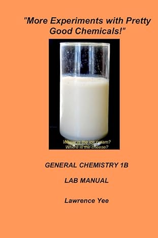 more experiments with pretty good chemicals general chemistry 1b lab manual 1st edition lawrence yee