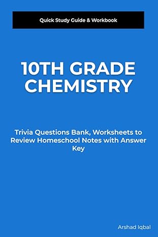 10th grade chemistry quick study guide and workbook trivia questions bank worksheets to review homeschool