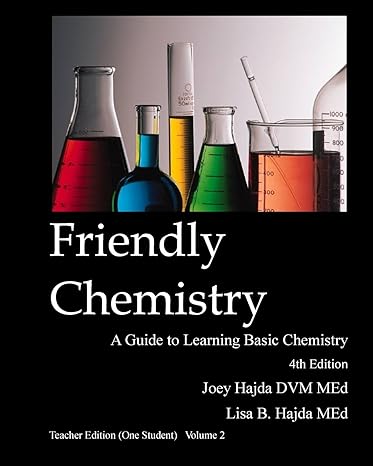 friendly chemistry teacher edition volume 2 4th edition dr. joey hajda, lisa b. hajda 1523274573,