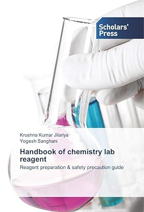 handbook of chemistry lab reagent reagent preparation and safety precaution guide 1st edition krushna kumar