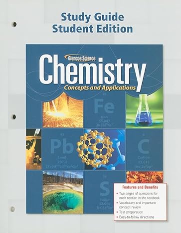 chemistry concepts and applications study guide 1st edition mcgraw hill 0078908000, 978-0078908002