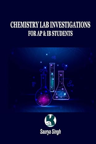 chemistry lab investigations for ap and ib students 1st edition saurya singh 979-8594869189