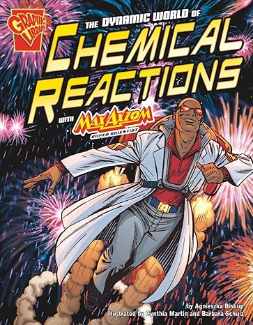 dynamic world of chemical reactions with max axiom super scientist 1st edition agnieszka biskup 1429656352,