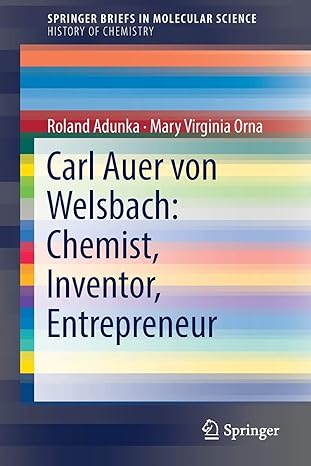 carl auer von welsbach chemist inventor entrepreneur 1st edition roland adunka ,mary virginia orna