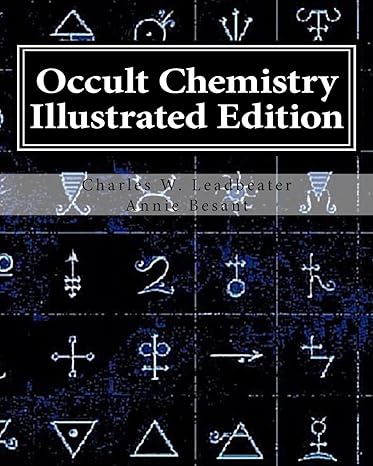 occult chemistry illustrated edition clairvoyant observations on the chemical elements 1st edition charles w.