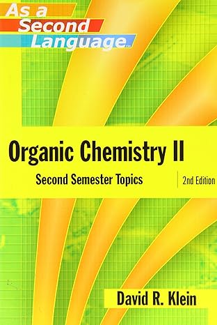 organic chemistry ii as a second language second semester topics 2nd edition david r. klein 0471738085,