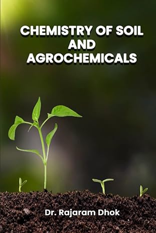 chemistry of soil and agrochemicals 1st edition dr. rajaram dhok 9355265492, 978-9355265494