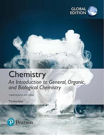 chemistry an introduction to general organic and biological chemistry global edition 13th edition karen c.