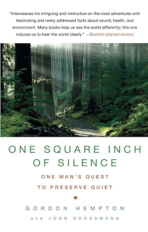 one square inch of silence one man s quest to preserve quiet 1st edition gordon hempton 1416559108,