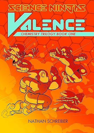 science ninjas valence chemistry trilogy raw materials 1st edition nathan schreiber ,brittany matter