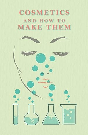 cosmetics and how to make them 1st edition r. bushby 1473332672, 978-1473332676