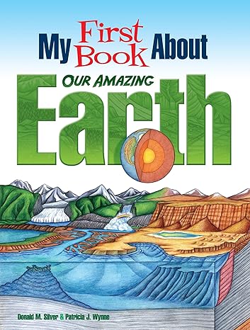 my first book about our amazing earth 1st edition patricia j. wynne, donald m. silver 0486833062,