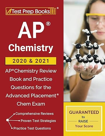 ap chemistry 2020 and 2021 ap chemistry review book and practice questions for the advanced placement chem