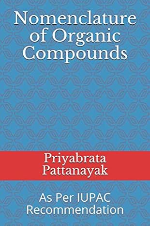 nomenclature of organic compounds as per iupac recommendation 1st edition mr. priyabrata pattanayak