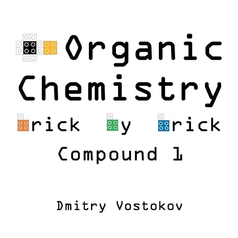 organic chemistry brick by brick compound 1 using lego to teach structure and reactivity 1st edition dmitry