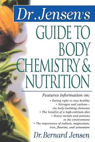 dr jensen s guide to body chemistry and nutrition 1st edition bernard jensen ,bernard jensen phd 0658002775,