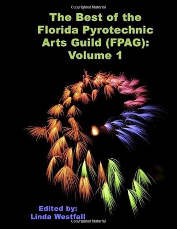 the best of the florida pyrotechnics arts guild volume 1 1st edition linda westfall 979-8631111554