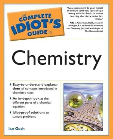 complete idiot s guide to chemistry 1st edition ian guch 1592571018, 978-1592571017