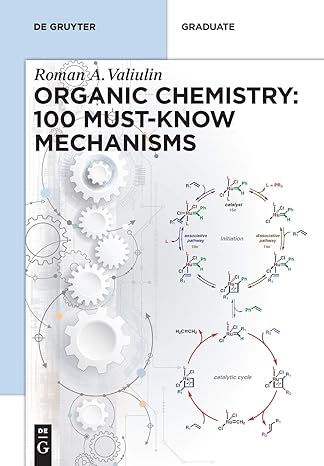 organic chemistry 100 must know mechanisms in organic chemistry 1st edition roman valiulin 3110608308,