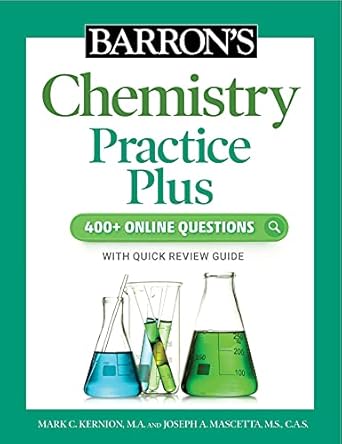 barron s chemistry practice plus 400+ online questions and quick study review 1st edition mark kernion m.a.