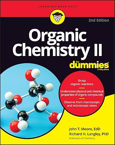 organic chemistry ii for dummies 2nd edition john t. moore ,richard h. langley 111998517x, 978-1119985174