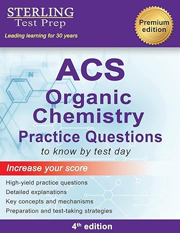 acs organic chemistry acs examination in organic chemistry practice questions 1st edition sterling test prep