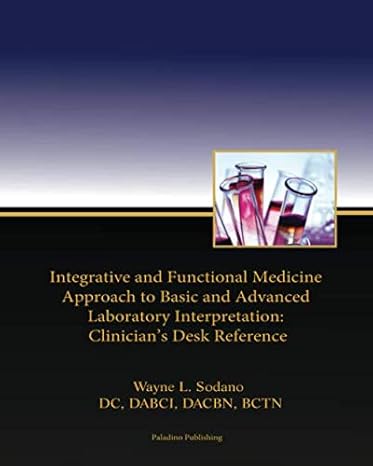 integrative and functional medicine approach to basic and advanced laboratory interpretation clinician s desk