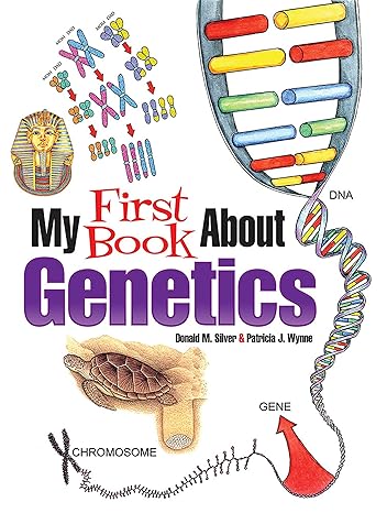 my first book about genetics 1st edition patricia j. wynne, donald m. silver 0486840476, 978-0486840475