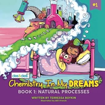 chemistry in my dreams book 1 natural processes 1st edition terressa boykin 1945751002, 978-1945751004