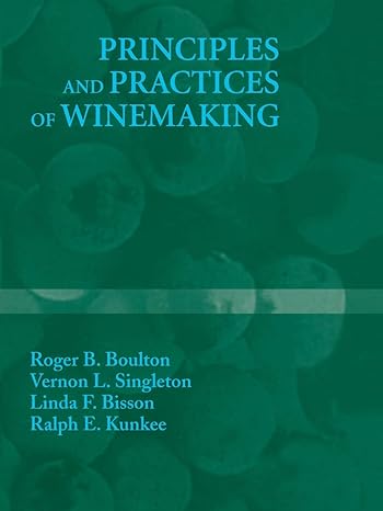 principles and practices of winemaking 1999 edition roger b. boulton ,vernon l. singleton ,linda f. bisson