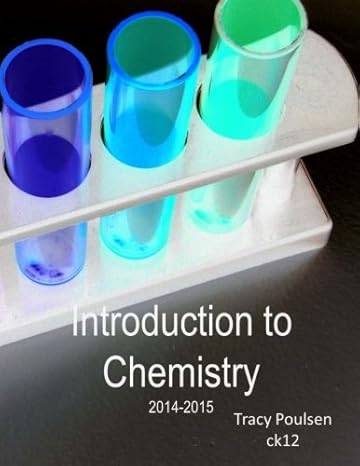 introduction to chemistry 2014 2015 1st edition tracy poulsen, ck12 .org 1500300357, 978-1500300357