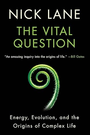 vital question energy evolution and the origins of complex life 1st edition nick lane 0393352978,