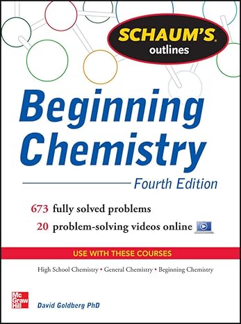 schaum s outline of beginning chemistry 673 solved problems +  videos 4th edition david goldberg 0071811346,