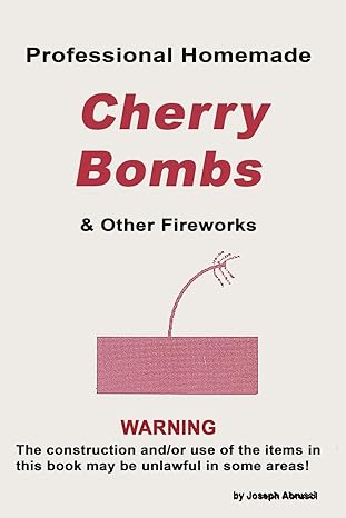 professional homemade cherry bombs and other fireworks 1st edition joseph abursci 0879475420, 978-0879475420