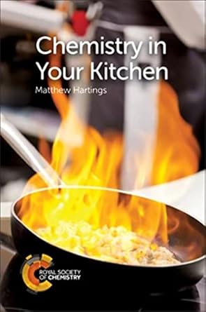 chemistry in your kitchen 1st edition matthew hartings 1782623132, 978-1782623137