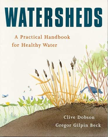 watersheds a practical handbook for healthy water 1st edition clive dobson ,gregor gilpin beck 1552093301,